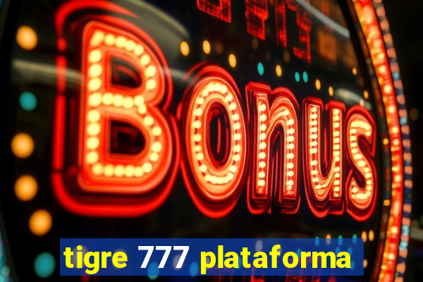 tigre 777 plataforma